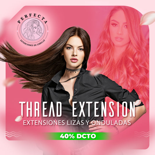 ¡EN PROMOCION! THREAD EXTENSION